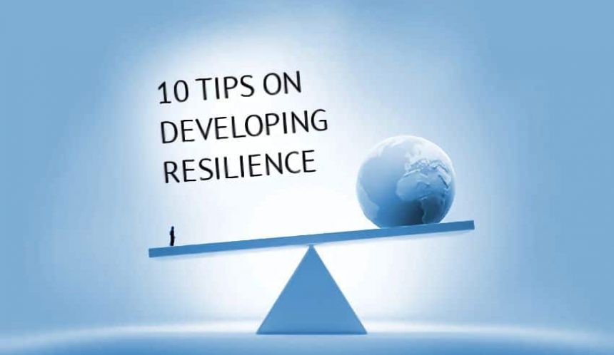 10 tips on developing resilience