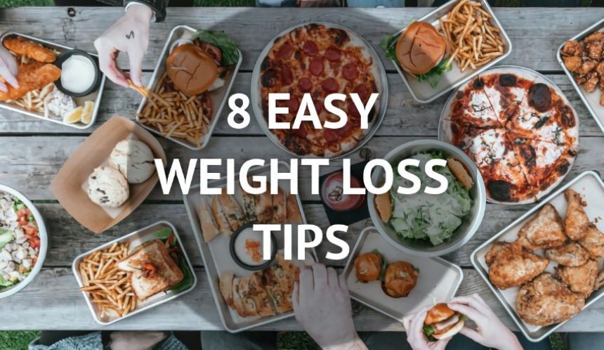 8 Easy weight loss tips