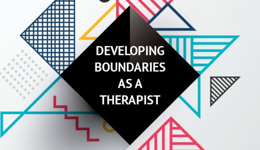 Developing boundaries as a therapist
