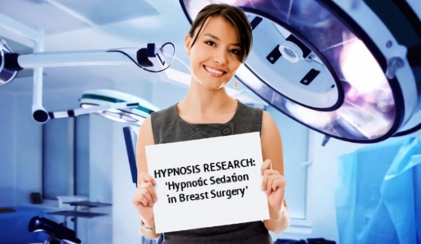 Hypnosis Research Hypnotic Sedation Breast Surgery