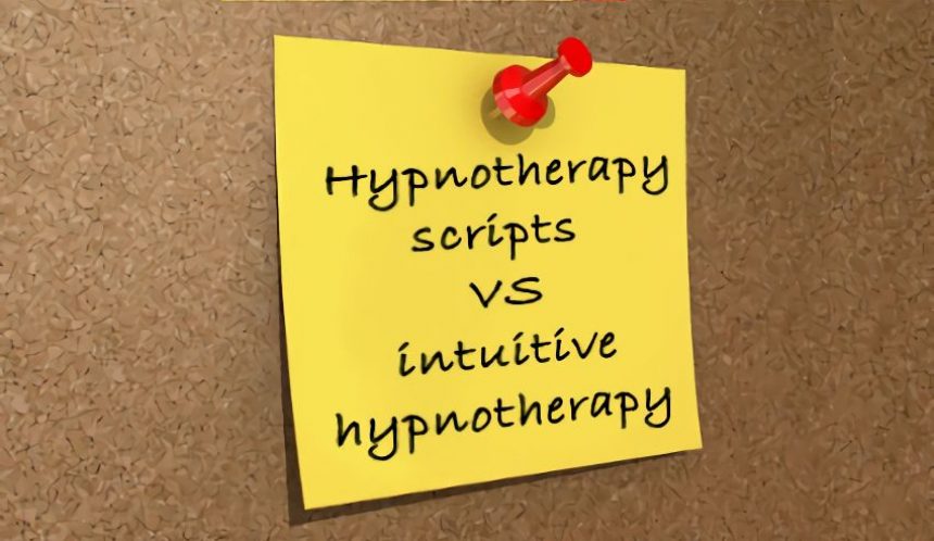 hypnotherapy scripts vs intuitive hypnotherapy
