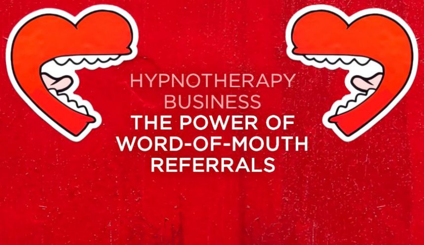 the power of word of mouth referrals