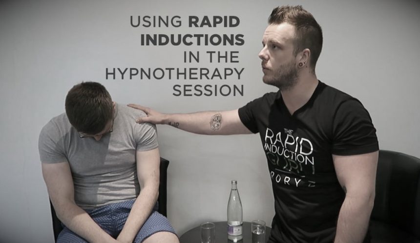 Using rapid inductions in the hypnotherapy session