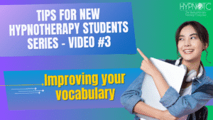 Tips for new hypnotherapy students Improving your vocabulary 